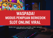 Jangan Sampai Ketipu! Fakta Mengejutkan Modus Penipuan Berkedok Slot Online Bikin Merinding
